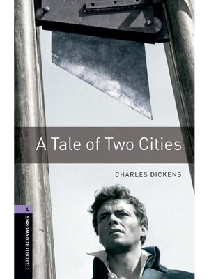 cover image of A Tale of Two Cities  (Oxford Bookworms Series Stage 4): 本編